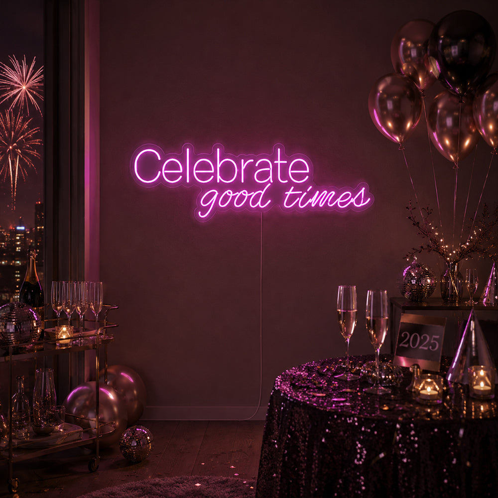 Celebrate Good Times LED Neon Sign - Made in London Neon Signs