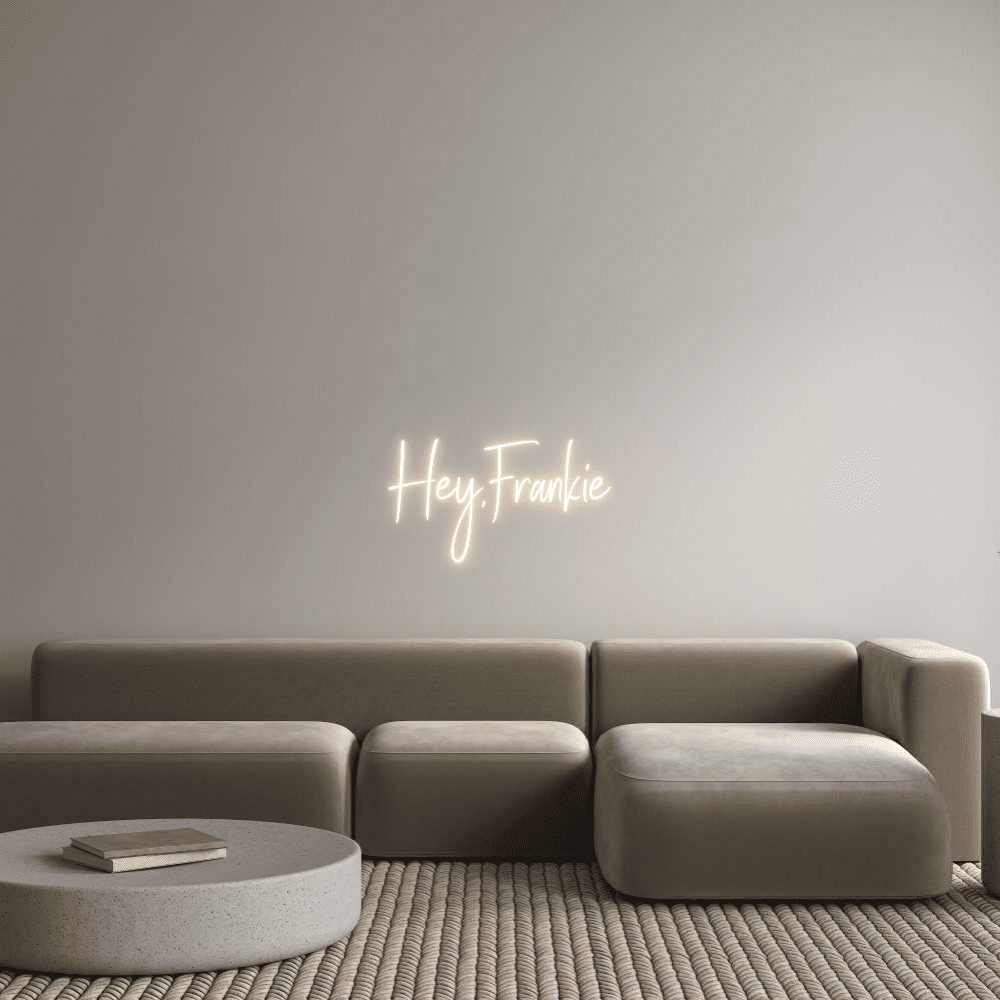 Custom Neon Sign Online Editor Hei, Frankie - Planet Neon